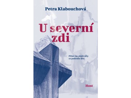 U SEVERNÍ ZDI  Klabouchová Petra