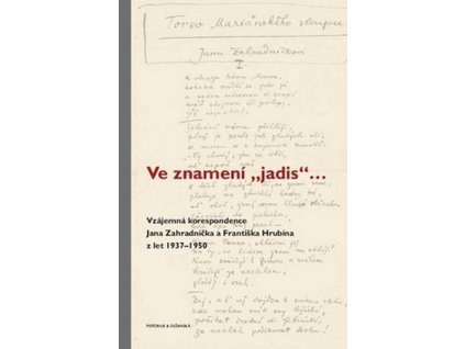 VE ZNAMENÍ „JADIS“  Hrubín František, Zahradníček Jan
