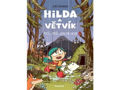 HILDA A VĚTVÍK: PRŠÍ PRŠÍ, JEN SE LEJE  Pearson, Luke