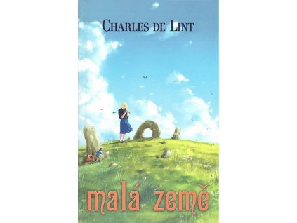 MALÁ ZEMĚ  de Lint, Charles
