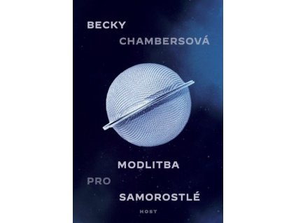 MODLITBA PRO SAMOROSTLÉ  Chambersová, Becky