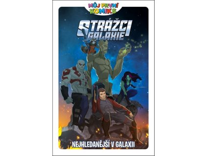 MŮJ PRVNÍ KOMIKS: STRÁŽCI GALAXIE - NEJHLEDANĚJŠÍ V GALAXII  Alltor, Paul; Caramagna, Joe; Scottová,