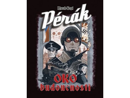 PÉRÁK: OKO BUDOUCNOSTI  Kopl, Petr; Macek, Petr