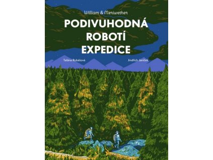 PODIVUHODNÁ ROBOTÍ EXPEDICE  Janíček Jindřich, Rubášová Taťána
