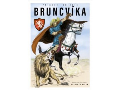 PŘÍBĚHY KNÍŽETE BRUNCVÍKA  Bican Vladimír