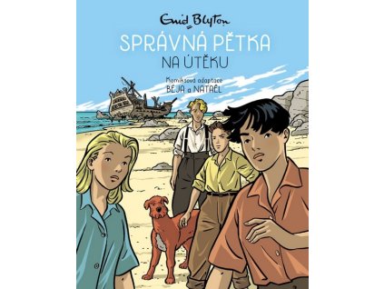 SPRÁVNÁ PĚTKA NA ÚTĚKU - KOMIKS  Beja; Nataël