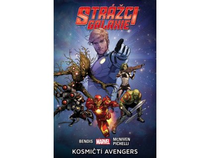 STRÁŽCI GALAXIE 1: KOSMIČTÍ AVENGERS  Bendis, Brian Michael; McNiven, Steve; P
