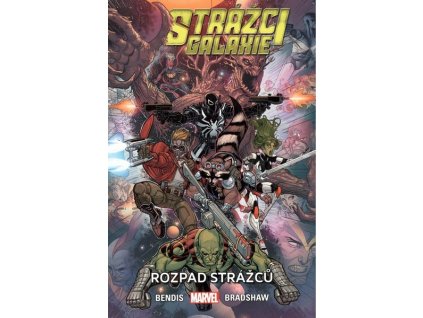 STRÁŽCI GALAXIE 3: ROZPAD STRÁŽCŮ  Bendis, Brian Michael; Bradshaw, Nick