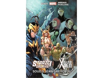 STRÁŽCI GALAXIE/NEW X-MEN: SOUD S JEAN GREYOVOU  Bendis, Brian Michael; Immonen, Stuart;