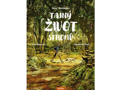 TAJNÝ ŽIVOT STROMŮ (KOMIKS)  Wohlleben, Peter