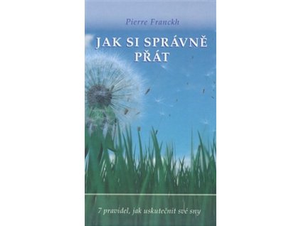 JAK SI SPRÁVNĚ PŘÁT  Franckh Pierre