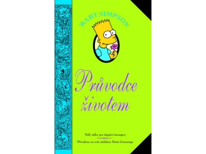 BART SIMPSON PRŮVODCE ŽIVOTEM  Groening Matt