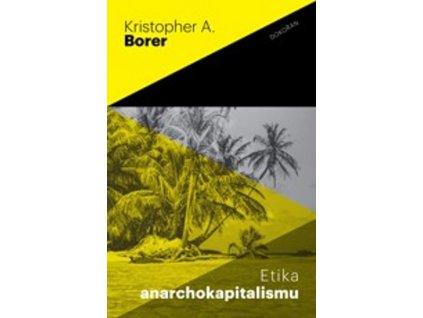 ETIKA ANARCHOKAPITALISMU  Borer Kristopher A.