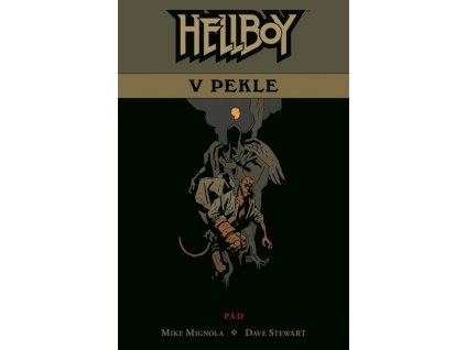 HELLBOY V PEKLE 1 - PÁD  Mignola, Mike; Stewart, Dave