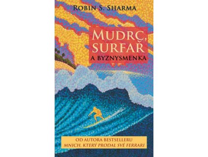 MUDRC, SURFAŘ A BYZNYSMENKA  Sharma Robin S.