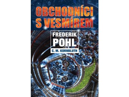OBCHODNÍCI S VESMÍREM  Kornbluth, Cyril M.; Pohl, Frederik