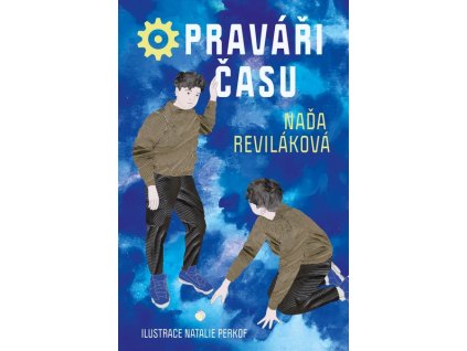 OPRAVÁŘI ČASU  Reviláková, Naďa