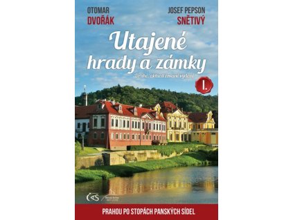 UTAJENÉ HRADY A ZÁMKY I. 2. VYDÁNÍ  Dvořák Otomar, Snětivý Josef Pepson