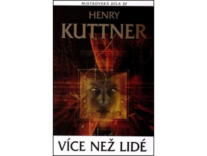 VÍCE NEŽ LIDÉ  Kuttner, Henry