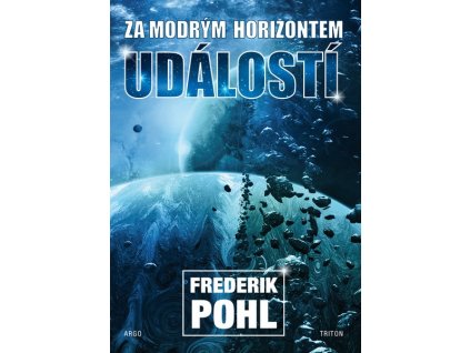 ZA MODRÝM HORIZONTEM UDÁLOSTÍ - TŘETÍ VYDÁNÍ  Pohl, Frederik