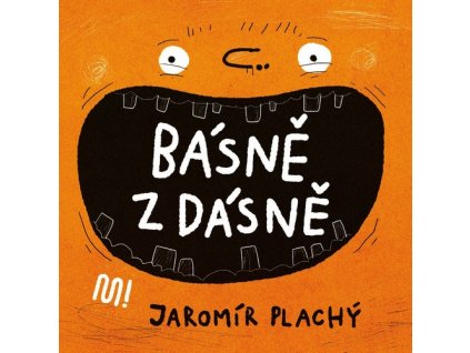 BÁSNĚ Z DÁSNĚ  Plachý Jaromír