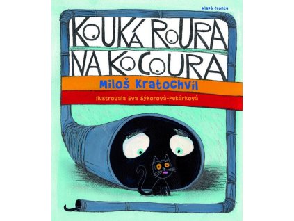 KOUKÁ ROURA NA KOCOURA  Kratochvíl Miloš