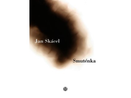 SMUTÉNKA  Skácel Jan