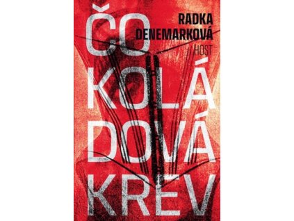 ČOKOLÁDOVÁ KREV  Radka Denemarková
