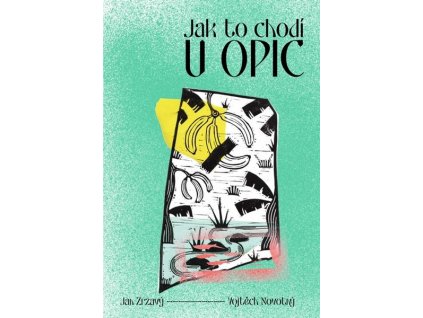 JAK TO CHODÍ U OPIC  Zrzavý, Novotný