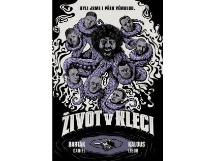 ŽIVOT V KLECI  Barták Daniel, Kalous Libor