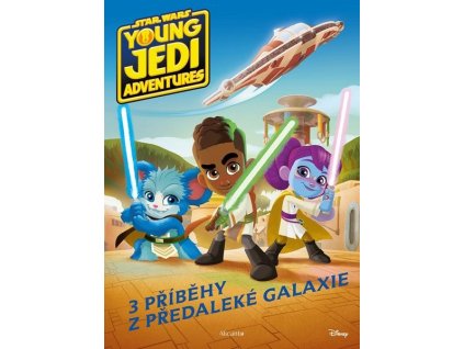STAR WARS - DOBRODRUŽSTVÍ MLADÝCH JEDIŮ - PŘÍBĚHY Z PŘEDALEKÉ GALAXIE