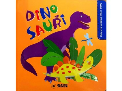 DINOSAUŘI - MOJE PRVNÍ OBRÁZKOVÁ KNIHA S OKÉNKY