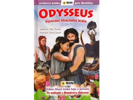 ODYSSEUS - PUTOVÁNÍ ITHACKÉHO KRÁLE - SVĚTOVÁ ČETBA PRO ŠKOLÁKY