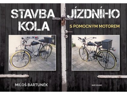 STAVBA JÍZDNÍHO KOLA S POMOCNÝM MOTOREM  Miloš Bartuněk