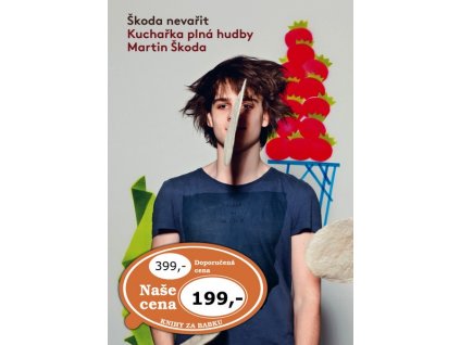 ŠKODA NEVAŘIT KUCHAŘKA PLNÁ HUDBY  Martin Škoda