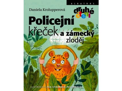 POLICEJNÍ KŘEČEK A ZÁMECKÝ ZLODĚJ  Krolupperová Daniela
