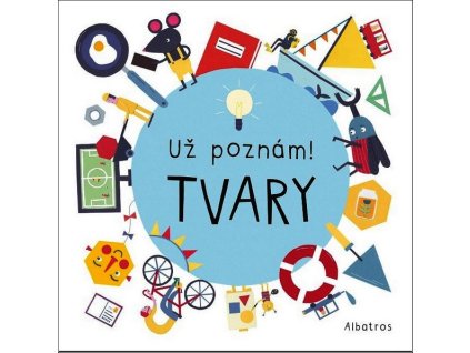 UŽ POZNÁM! TVARY  Garguláková Magda