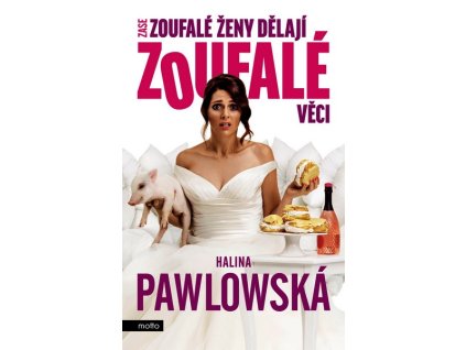 ZASE ZOUFALÉ ŽENY DĚLAJÍ ZOUFALÉ VĚCI - FILMOVÉ VYDÁNÍ  Pawlowská Halina