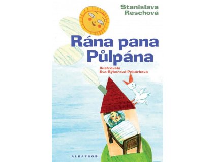 RÁNA PANA PŮLPÁNA  Reschová Stanislava