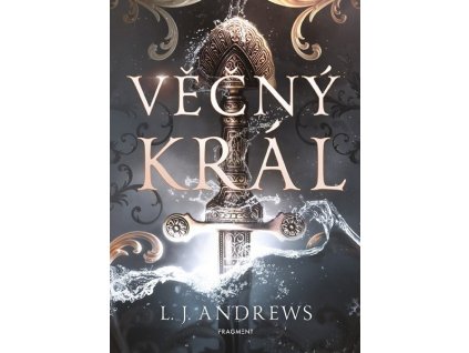 VĚČNÝ KRÁL  Andrews L.J.