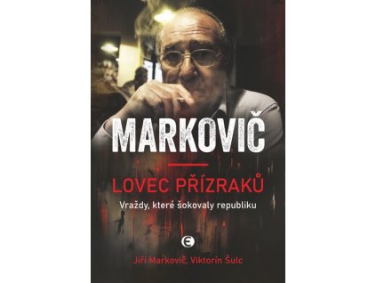 MARKOVIČ LOVEC PŘÍZRAKŮ  Viktorín Šulc