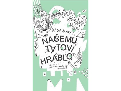 NAŠEMU TÁTOVI HRÁBLO  Hlavatá Dana