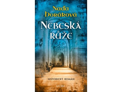 NEBESKÁ RŮŽE  Horáková Naďa