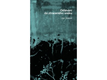 ODLÉVÁNÍ DO ZTRACENÉHO VOSKU - 2. VYDÁNÍ
