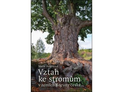 VZTAH KE STROMŮM V ZEMÍCH KORUNY ČESKÉ