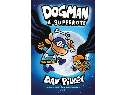 DOGMAN 4: DOGMAN A SUPERKOTĚ  Pilkey, Dav