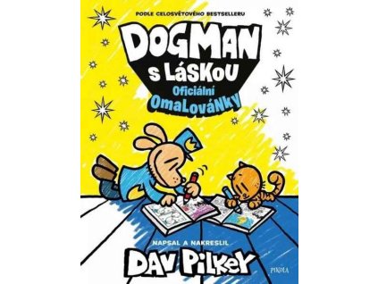 DOGMAN S LÁSKOU: OMALOVÁNKY  Pilkey, Dav