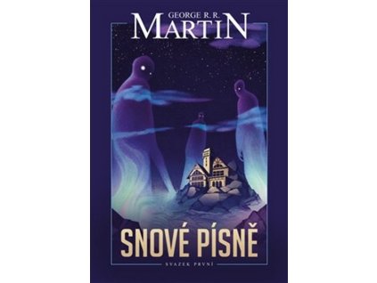 SNOVÉ PÍSNĚ  Martin, George R. R.