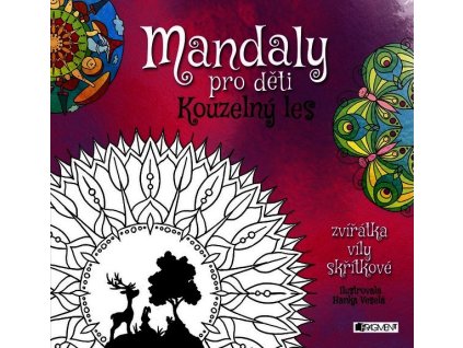 MANDALY PRO DĚTI - KOUZELNÝ LES  Veselá Hanka