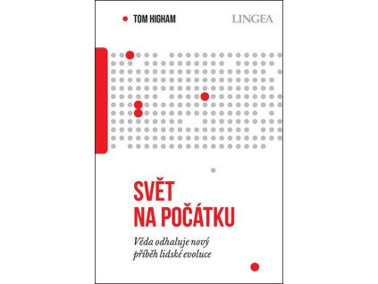 SVĚT NA POČÁTKU  Tom Higham